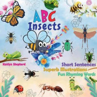 Title: ABC Insects A-Z: Interactive Picture Book for Toddlers and Preschoolers to Learn Alphabet with Bright Insects and Bugs Illustrations, Author: Kaitlyn Shepherd