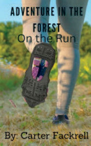 Title: Adventure in the Forest: On the Run, Author: Carter Fackrell