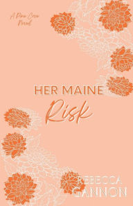 Title: Her Maine Risk: A Small Town Opposites Attract Romance (Alternate Cover):, Author: Rebecca Gannon