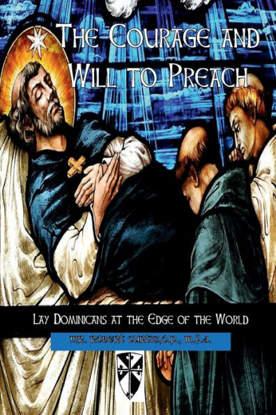 The Courage and Will to Preach: Lay Dominicans at the Edge of the World