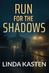 Title: Run for the Shadows, Author: Linda Kasten