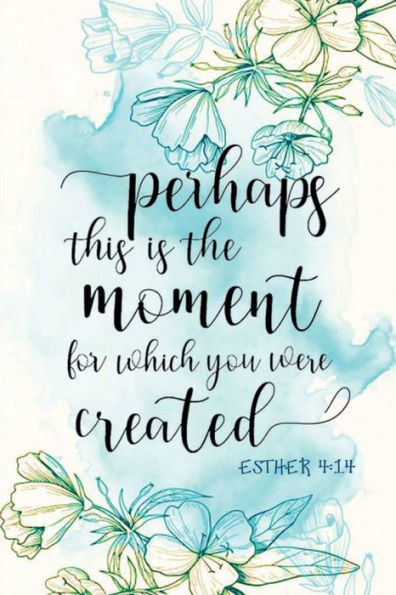 PERHAPS THIS IS THE MOMENT FOR WHICH YOU WERE CREATED Esther 4: 14 - Daily Gratitude Journal 200 Days Motivational Diary:Cultivate an Attitude of Gratitude Fat Productivity Notebook with Motivational quotes - 5 Minute Journal
