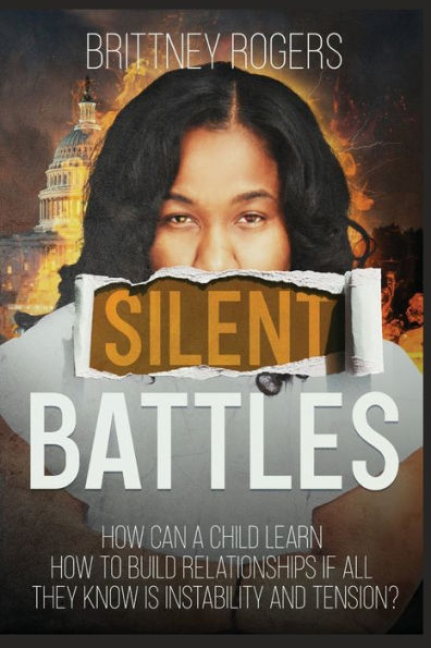 Silent Battles: how can a child learn to build relationships if all they know is instability and tension?