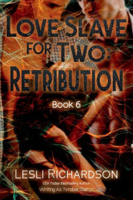 Title: Love Slave for Two: Retribution:, Author: Tymber Dalton