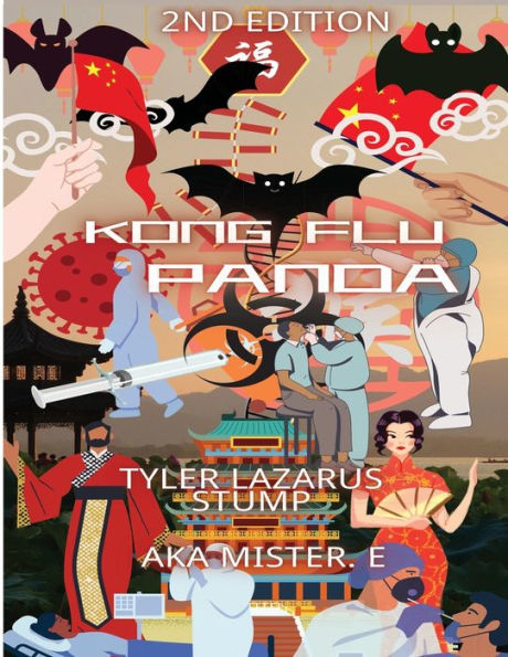 Kong Flu Panda: 2nd Edition The Novel Virus That Went Around The World And The Geopolitical Tensions That Came With It: