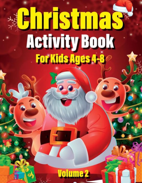 Christmas Activity Pages For Kids Ages 4-8 Volume 2: Featuring More Mazes, Sudoku, Coloring, Dot Marker, Dot to Dot and More