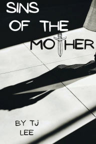 Title: Sins Of The Mother, Author: Tj Lee