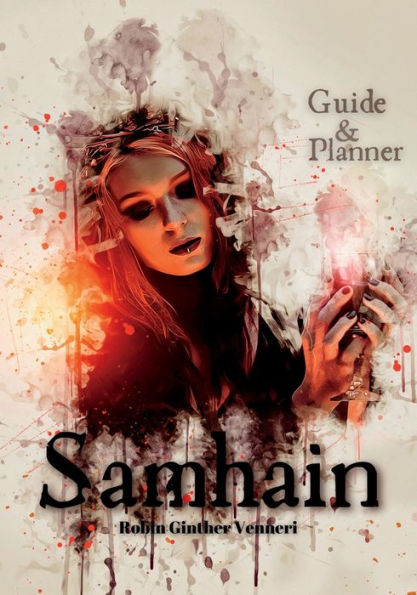 Samhain Guide and Planner: Sabbat Celebrations: Old Rituals and New Ideas