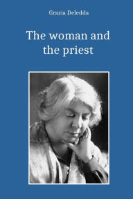 Title: The woman and the priest, Author: Grazia Deledda