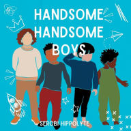 Title: Handsome Handsome boys, Author: Serobi Hippolyte