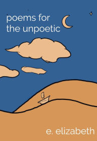 Poems for the Unpoetic