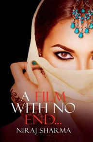 Title: A FILM WITH NO END..., Author: Niraj Sharma