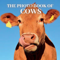 Title: The Photo Book of Cows: A Picture Book that is a Great Gift for Alzheimer's Patients and Seniors with Dementia, Author: Penny Lane