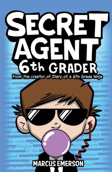 Secret Agent 6th Grader: From the creator of Diary of a 6th Grade Ninja