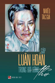 Title: G?p Luï¿½n Hoï¿½n Trong D?i S?ng Tho (soft cover), Author: Luan Hoan