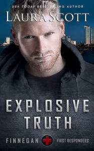 Title: Explosive Truth: A Christian Romantic Suspense, Author: Laura Scott