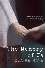 Title: The Memory of Us: A Standalone Soulmate Romance, Author: Claire Raye