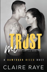 Title: Trust Me: Adam & Mila #2, Author: Claire Raye