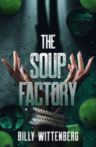 Title: The Soup Factory, Author: Billy Wittenberg