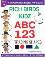 Title: RICH BIRDS KIDZ A TRACING BEGINNERS WORKBOOK, Author: Mershon Star'Wheeler