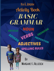 Title: Kia & Jordon Activity Book: Basic Grammar, Author: Margaret L. Allicock