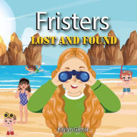 Title: Fristers: Lost And Found, Author: Kaylyn Garcia