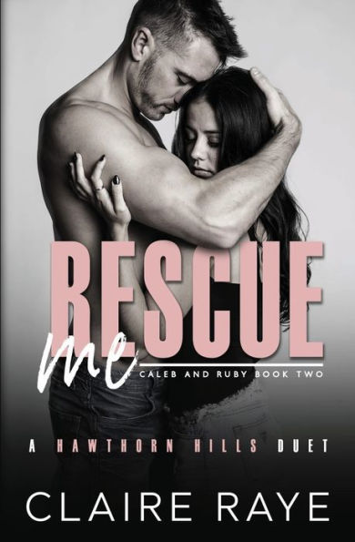 Rescue Me: Caleb & Ruby #2