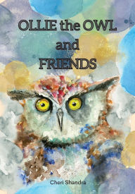 Title: OLLIE the OWL and FRIENDS, Author: Cheri Shandra