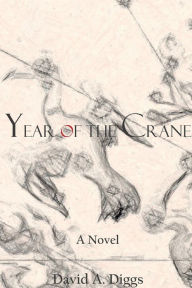 Title: Year of the Crane, Author: David Diggs