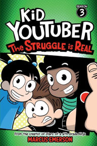 Title: Kid Youtuber Season 3: The Struggle is Real:From the creator of Diary of a 6th Grade Ninja, Author: Marcus Emerson