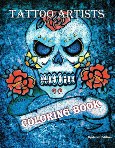 Tattoo Artists Coloring Book: 30 Intricate Tattoo Designs and Images for Adults