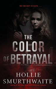 Title: The Color of Betrayal, Author: Hollie Smurthwaite