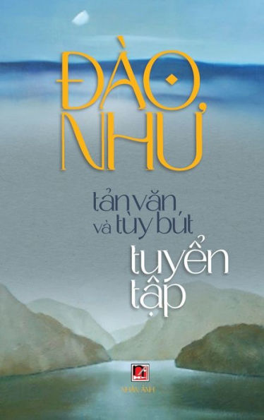 Dào Nhu - T?n Van & Tùy Bút (hard cover)