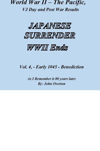 World War II - The Pacific, VJ Day: How I remember WWII 80 years later.