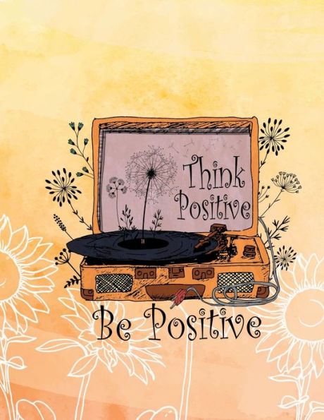 Notebook/Journal: Think Positive Be Positive