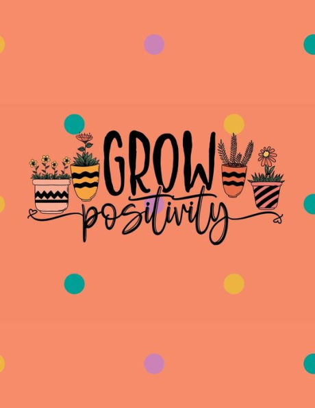 Notebook/Journal: Grow Positivity