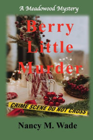 Free book keeping program download Berry Little Murder: A Meadowood Mystery by Nancy M. Wade, Nancy M. Wade