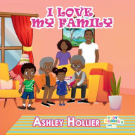 Title: I Love My Family, Author: Ashley Hollier