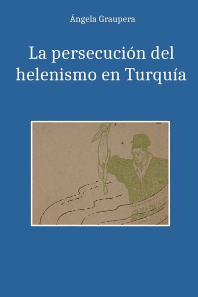 La persecuciï¿½n del helenismo en Turquï¿½a