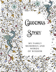 Title: Grandmother's Story: My Family Memories and Words of Wisdom, Author: Pick Me Read Me Press