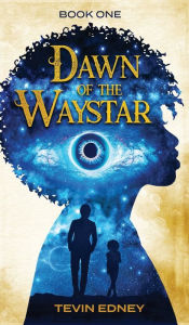 Title: Dawn Of The Waystar, Author: Tevin Edney