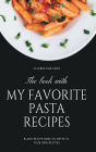The Book with My Favorite Pasta Recipes