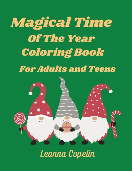 Magical Time of the Year Coloring Book: Let the holidays bring you joy with this 8.5x11 book with over 100 pages of magical fun. Makes an excellent gift for any