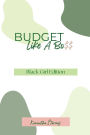 Budget Like A Bo$$