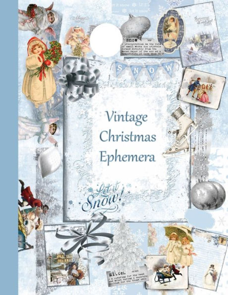 VINTAGE CHRISTMAS EPHEMERA: A Collection of Over 200 Vintage Christmas Ephemera WINTER WONDERLAND for Junk Journaling, Scrapbooking, or Card Making