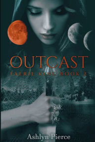 Title: Outcast, Author: Ashlyn Pierce