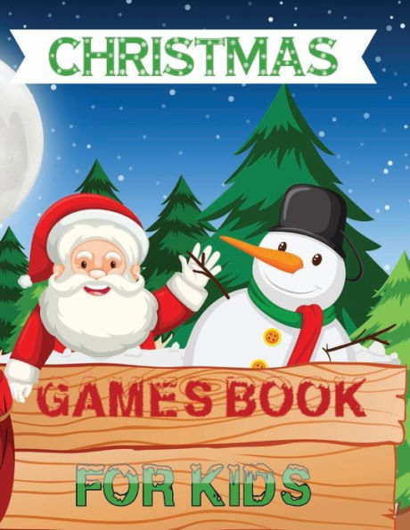 Christmas Games Book For Kids: A Fun Kid Book Game For Learning, Santa Claus Coloring, Dot To Dot, Mazes, Counting and More!