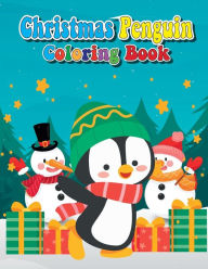 Title: Christmas Penguin Coloring Book: A Unique Collection of Cute Christmas Penguins For Kids to Color In, Author: Dunstamac