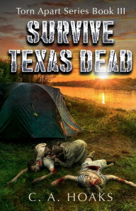 Title: Survive Texas Dead, Author: C. A. Hoaks