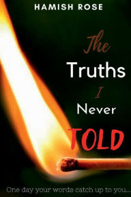 Title: The Truths I Never Told, Author: Hamish Rose